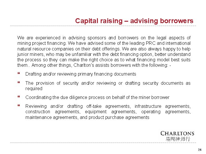 Capital raising – advising borrowers We are experienced in advising sponsors and borrowers on