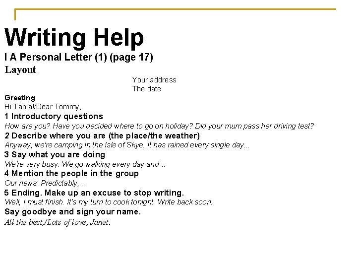Writing Help I A Personal Letter (1) (page 17) Layout Your address The date