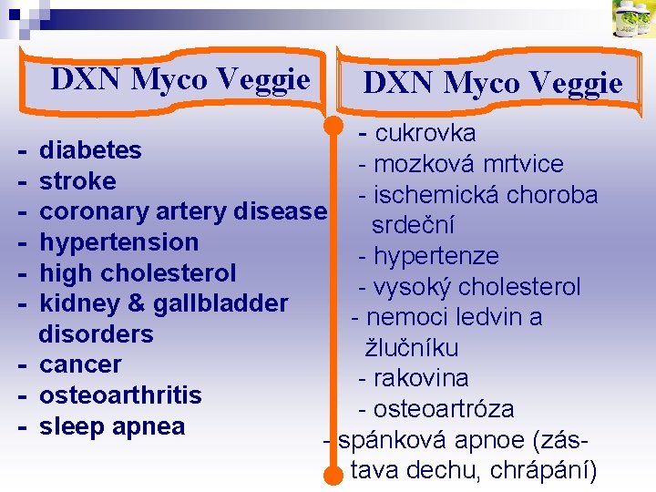 DXN Myco Veggie - DXN Myco Veggie - cukrovka diabetes - mozková mrtvice stroke