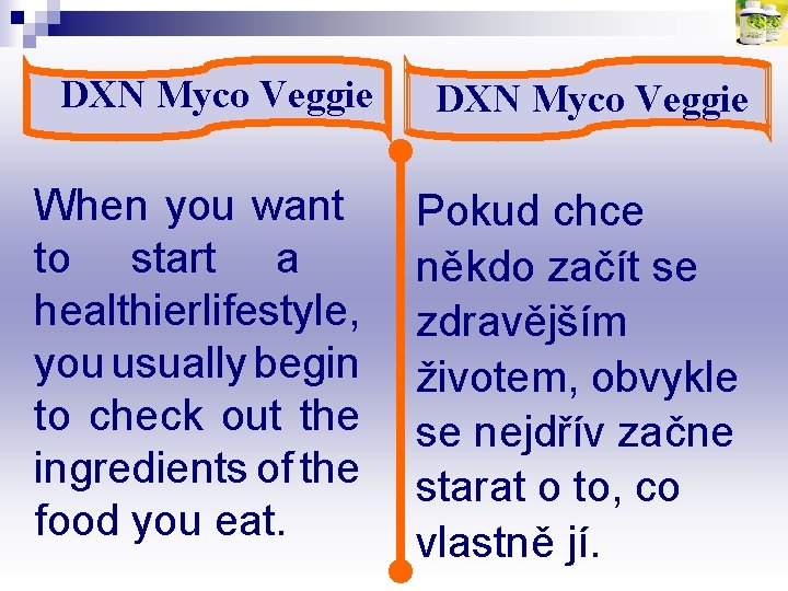 DXN Myco Veggie When you want to start a healthierlifestyle, you usually begin to