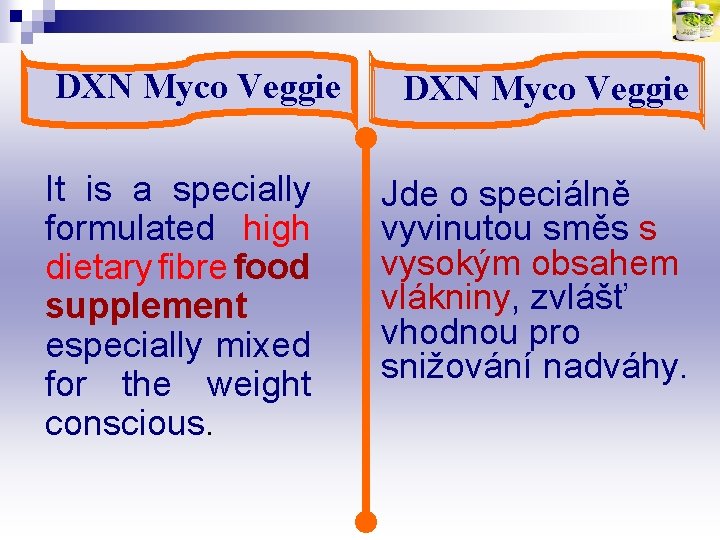 DXN Myco Veggie It is a specially formulated high dietary fibre food supplement especially