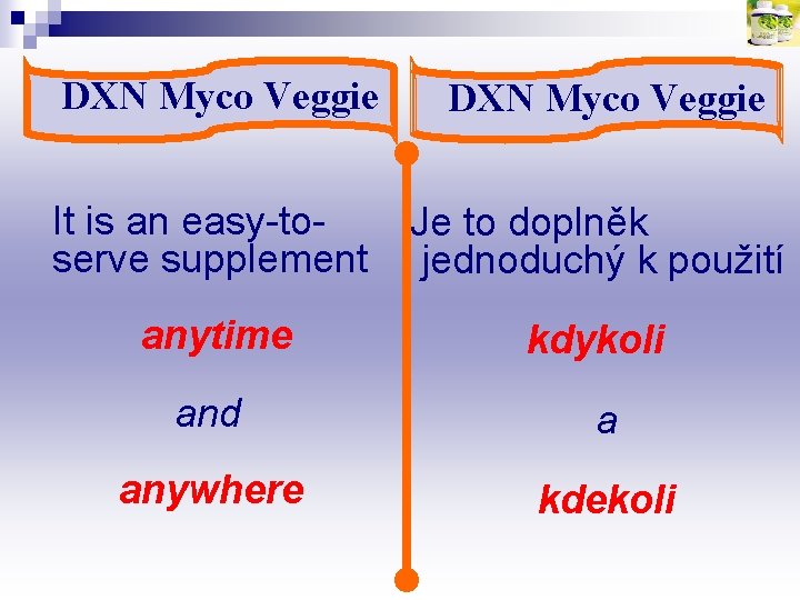 DXN Myco Veggie It is an easy-toserve supplement Je to doplněk jednoduchý k použití