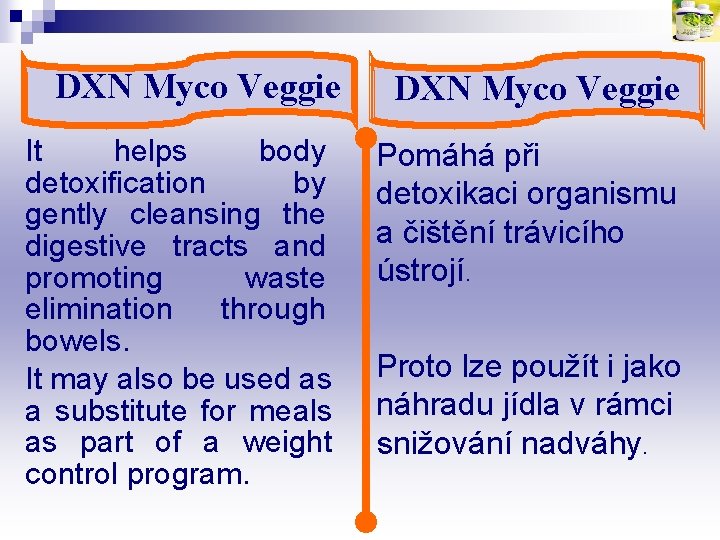 DXN Myco Veggie It helps body detoxification by gently cleansing the digestive tracts and