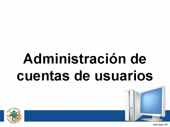 Administración de cuentas de usuarios 