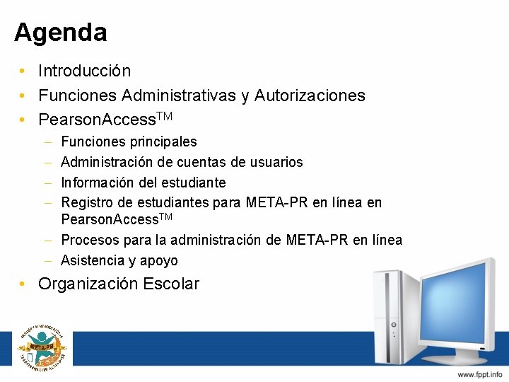 Agenda • Introducción • Funciones Administrativas y Autorizaciones • Pearson. Access. TM Funciones principales