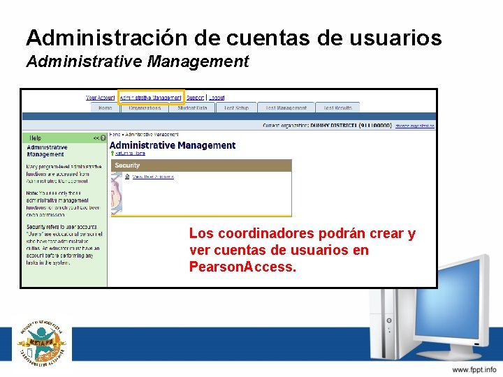 Administración de cuentas de usuarios Administrative Management Los coordinadores podrán crear y ver cuentas