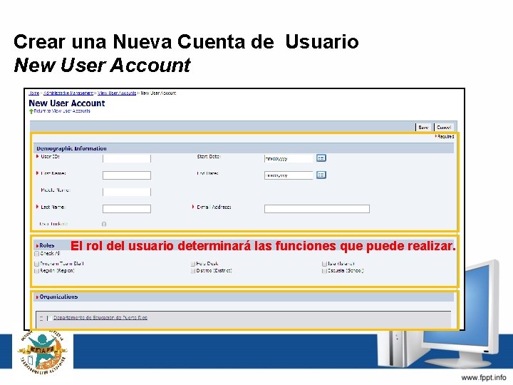 Crear una Nueva Cuenta de Usuario New User Account El rol del usuario determinará