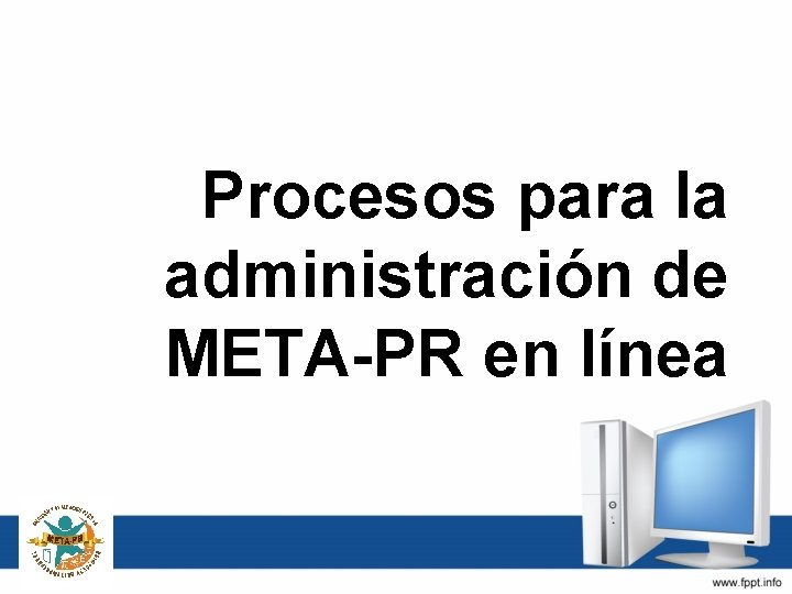 Procesos para la administración de META-PR en línea 