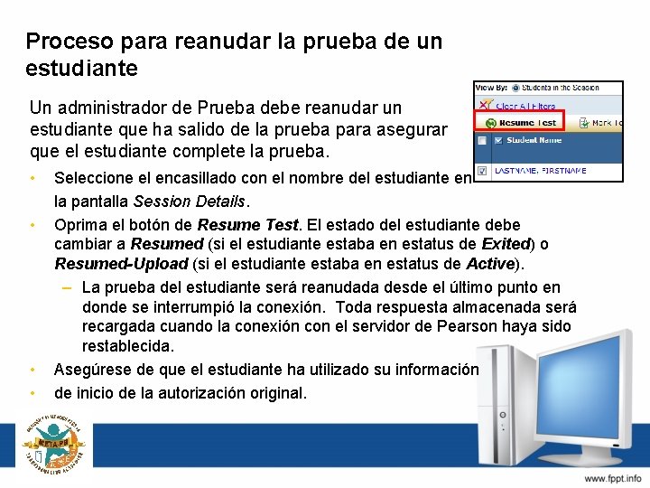 Proceso para reanudar la prueba de un estudiante Un administrador de Prueba debe reanudar