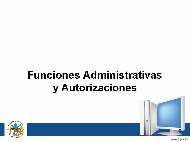 Funciones Administrativas y Autorizaciones 