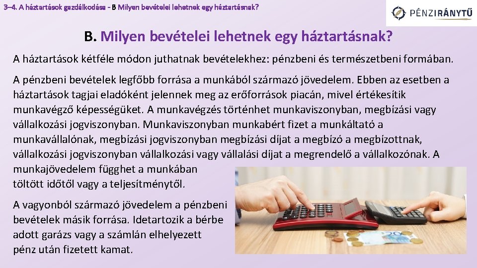 3– 4. A háztartások gazdálkodása - B Milyen bevételei lehetnek egy háztartásnak? B. Milyen