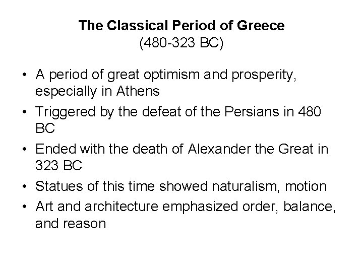 The Classical Period of Greece (480 -323 BC) • A period of great optimism