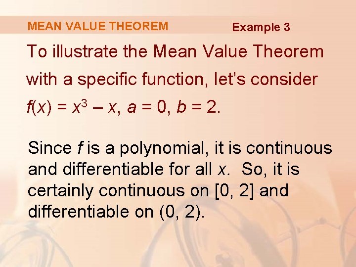 MEAN VALUE THEOREM Example 3 To illustrate the Mean Value Theorem with a specific