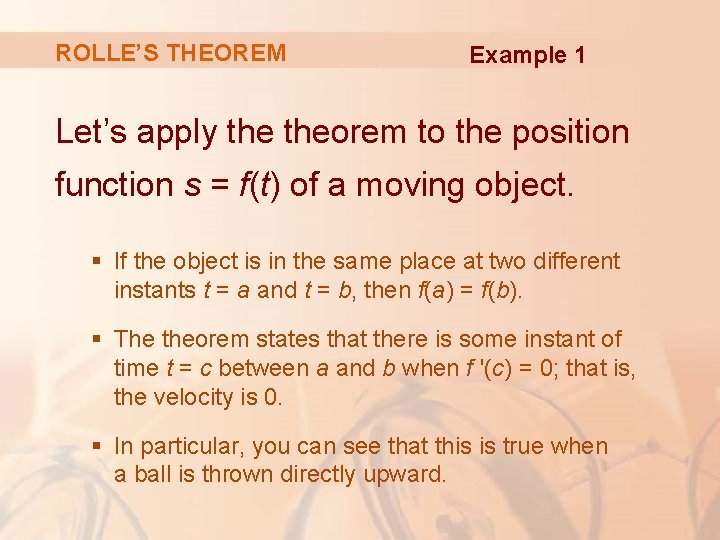 ROLLE’S THEOREM Example 1 Let’s apply theorem to the position function s = f(t)