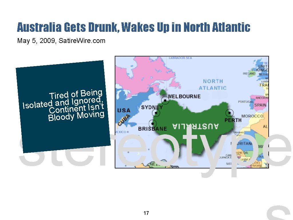 Australia Gets Drunk, Wakes Up in North Atlantic May 5, 2009, Satire. Wire. com