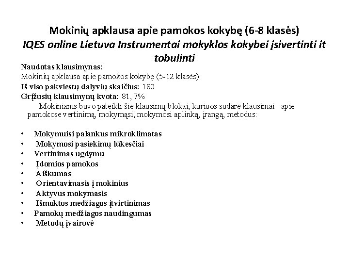 Mokinių apklausa apie pamokos kokybę (6 -8 klasės) IQES online Lietuva Instrumentai mokyklos kokybei