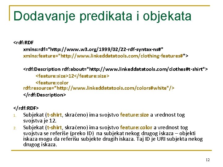 Dodavanje predikata i objekata <rdf: RDF xmlns: rdf="http: //www. w 3. org/1999/02/22 -rdf-syntax-ns#" xmlns: