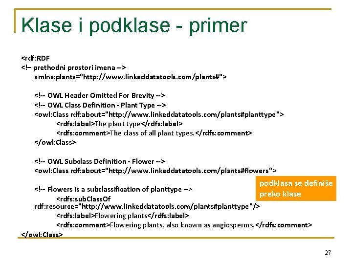 Klase i podklase - primer <rdf: RDF <!– prethodni prostori imena --> xmlns: plants="http: