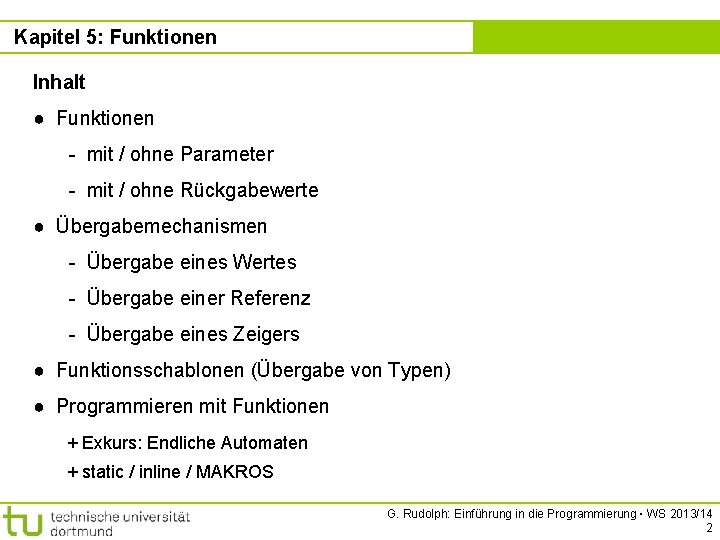 Kapitel 5: Funktionen Kapitel 5 Inhalt ● Funktionen - mit / ohne Parameter -