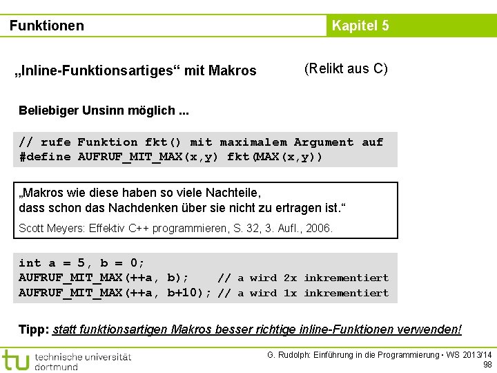 Funktionen „Inline-Funktionsartiges“ mit Makros Kapitel 5 (Relikt aus C) Beliebiger Unsinn möglich. . .