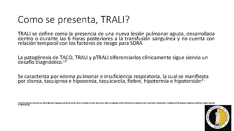 Como se presenta, TRALI? TRALI se define como la presencia de una nueva lesión