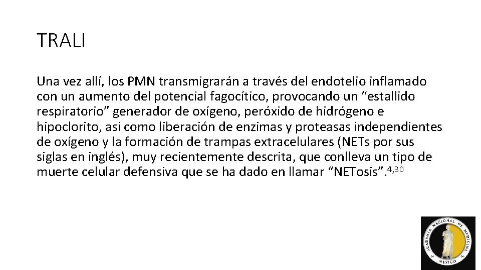 TRALI Una vez allí, los PMN transmigrarán a través del endotelio inflamado con un