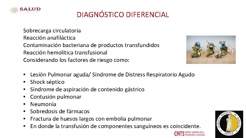 DIAGNÓSTICO DIFERENCIAL Sobrecarga circulatoria Reacción anafiláctica Contaminación bacteriana de productos transfundidos Reacción hemolítica transfusional