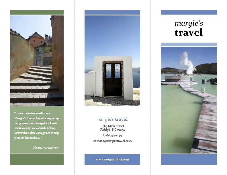 margie’s travel “Kami merekomendasikan Margie’s Travel kepada siapa saja yang mau mendengarkan kami. Mereka