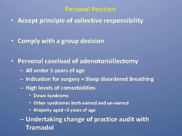 Personal Position: • Accept principle of collective responsibility • Comply with a group decision