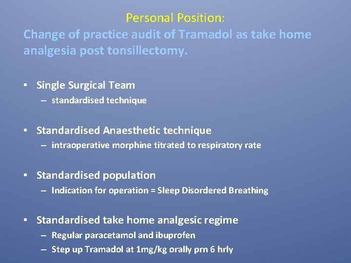 Personal Position: Change of practice audit of Tramadol as take home analgesia post tonsillectomy.