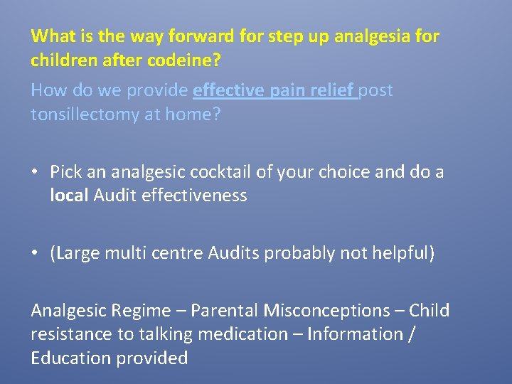 What is the way forward for step up analgesia for children after codeine? How