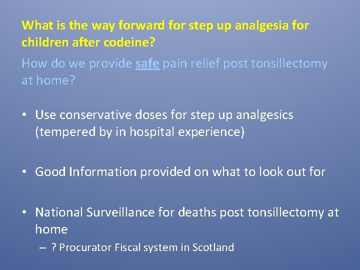 What is the way forward for step up analgesia for children after codeine? How
