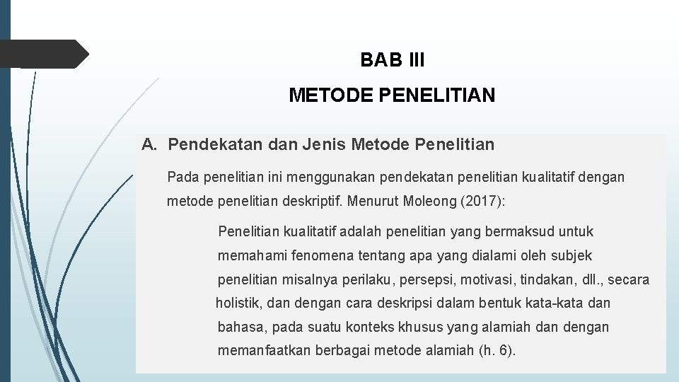 BAB III METODE PENELITIAN A. Pendekatan dan Jenis Metode Penelitian Pada penelitian ini menggunakan