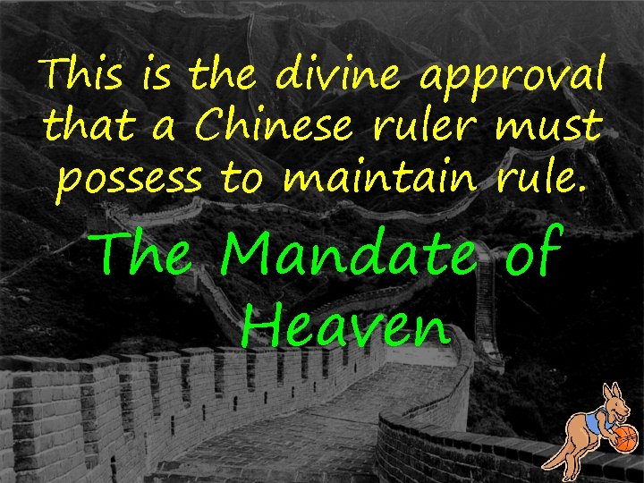 This is the divine approval that a Chinese ruler must possess to maintain rule.