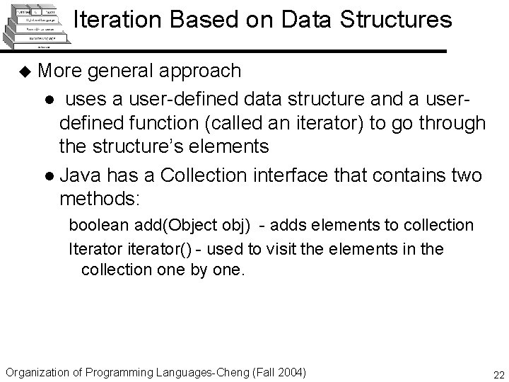 Iteration Based on Data Structures u More general approach l uses a user-defined data