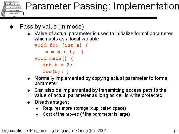 Parameter Passing: Implementation u Pass by value (in mode) u u Value of actual