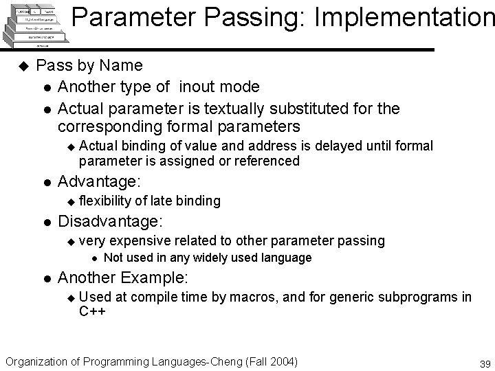 Parameter Passing: Implementation u Pass by Name l Another type of inout mode l