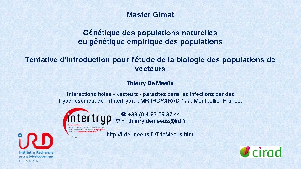 Master Gimat Génétique des populations naturelles ou génétique empirique des populations Tentative d'introduction pour