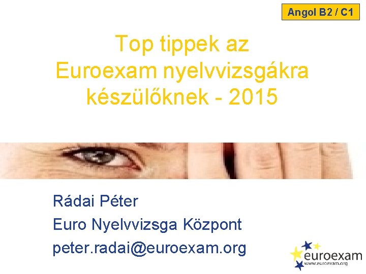 Angol B 2 / C 1 Top tippek az Euroexam nyelvvizsgákra készülőknek - 2015