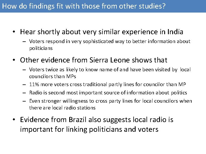 How do findings fit with those from other studies? • Hear shortly about very