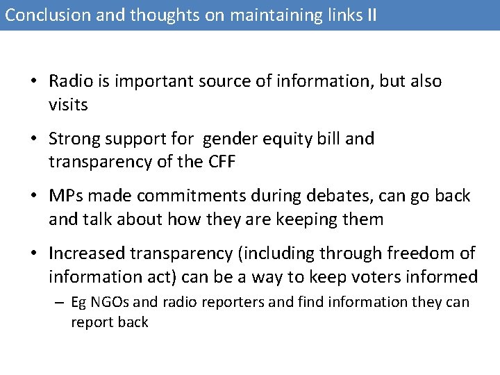 Conclusion and thoughts on maintaining links II • Radio is important source of information,