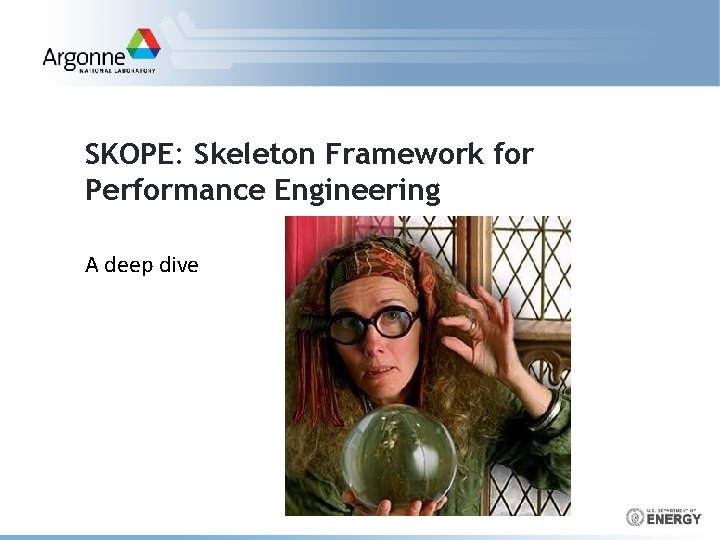 SKOPE: Skeleton Framework for Performance Engineering A deep dive 