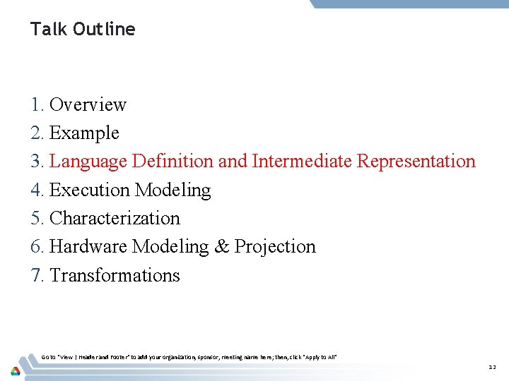 Talk Outline 1. Overview 2. Example 3. Language Definition and Intermediate Representation 4. Execution