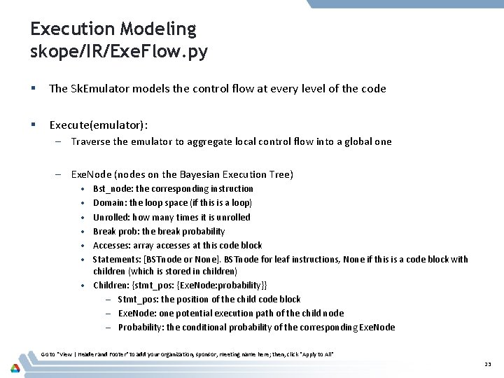 Execution Modeling skope/IR/Exe. Flow. py § The Sk. Emulator models the control flow at