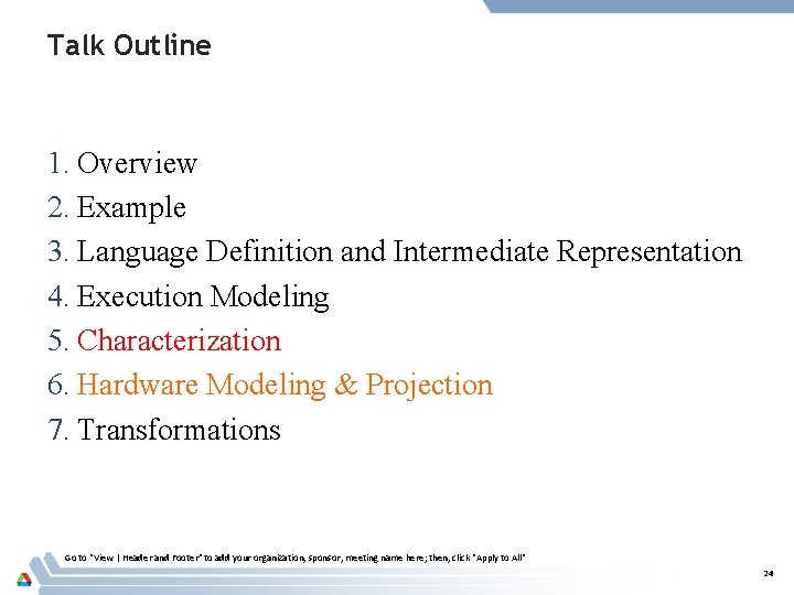 Talk Outline 1. Overview 2. Example 3. Language Definition and Intermediate Representation 4. Execution