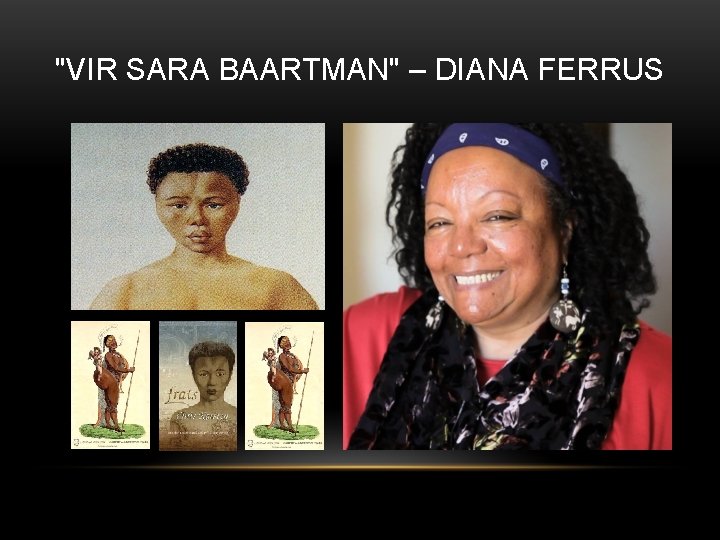 "VIR SARA BAARTMAN" – DIANA FERRUS 