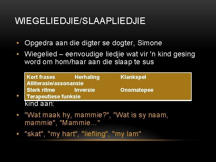 WIEGELIEDJIE/SLAAPLIEDJIE • Opgedra aan die digter se dogter, Simone • Wiegelied – eenvoudige liedjie