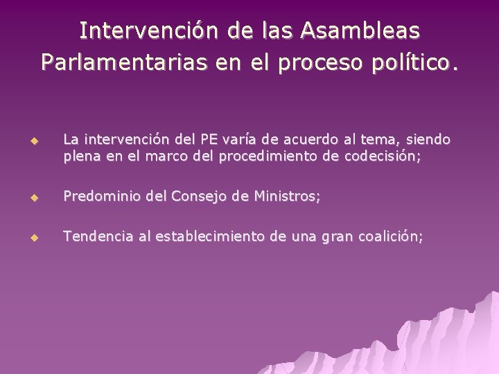 Intervención de las Asambleas Parlamentarias en el proceso político. u La intervención del PE