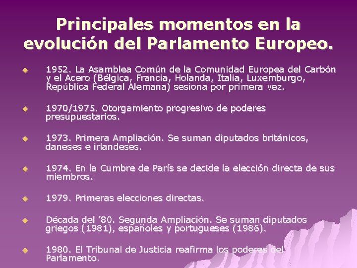 Principales momentos en la evolución del Parlamento Europeo. u 1952. La Asamblea Común de