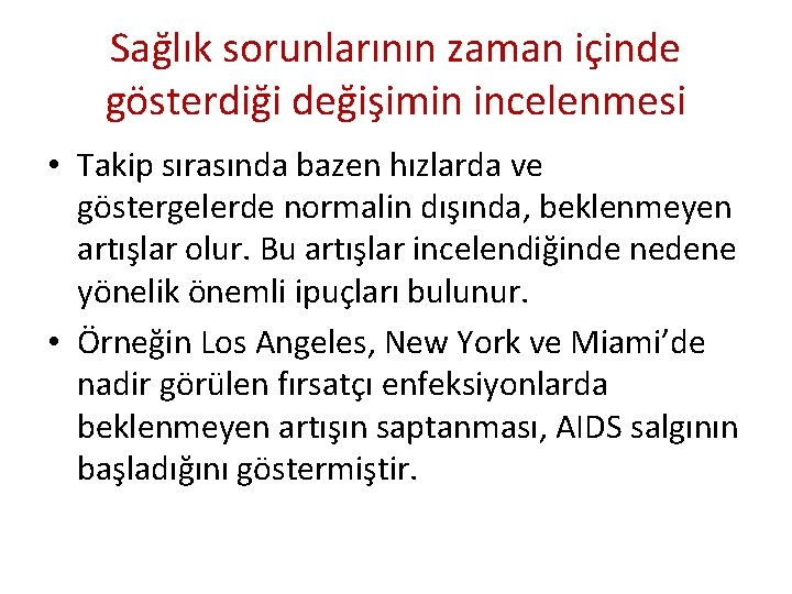 Sağlık sorunlarının zaman içinde gösterdiği değişimin incelenmesi • Takip sırasında bazen hızlarda ve göstergelerde